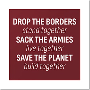 Drop the borders... - A message for the world today Posters and Art